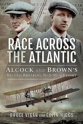 Carrera a través del Atlántico: El vuelo sin escalas récord de Alcock y Brown - Race Across the Atlantic: Alcock and Brown's Record-Breaking Non-Stop Flight