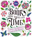 Un libro que se toma su tiempo: Una aventura sin prisas en la atención plena creativa - A Book That Takes Its Time: An Unhurried Adventure in Creative Mindfulness