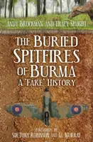 Spitfires enterrados en Birmania: una historia falsa - Buried Spitfires of Burma - A 'Fake' History