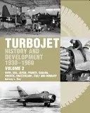 Historia temprana y desarrollo del turborreactor 1930-1960 - Volumen 2 - URSS, EE.UU., Japón, Francia, Canadá, Suecia, Suiza, Italia y Hungría - Early History and Development of the Turbojet 1930-1960 - Volume 2 - USSR, USA, Japan, France, Canada, Sweden, Switzerland, Italy and Hungary
