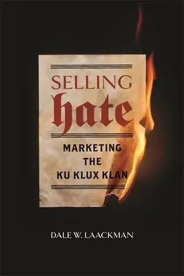 La venta del odio: la comercialización del Ku Klux Klan - Selling Hate: Marketing the Ku Klux Klan