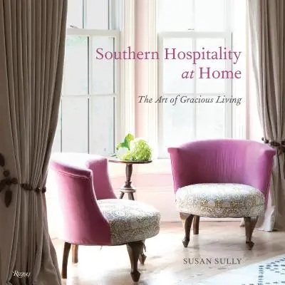 Southern Hospitality at Home: El arte de vivir con gracia - Southern Hospitality at Home: The Art of Gracious Living