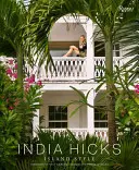 India Hicks Estilo isleño - India Hicks: Island Style
