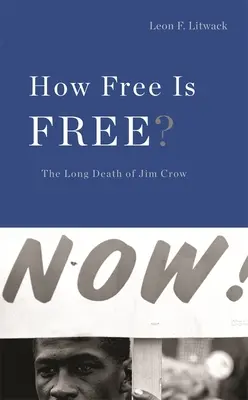 ¿Hasta qué punto es libre la libertad? La larga muerte de Jim Crow - How Free Is Free?: The Long Death of Jim Crow