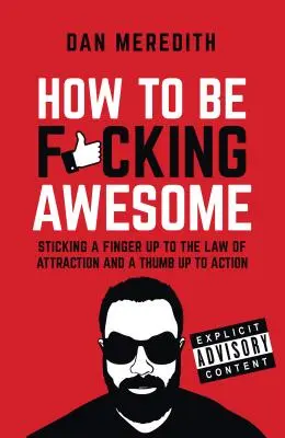 Cómo ser jodidamente increíble - How To Be F*cking Awesome