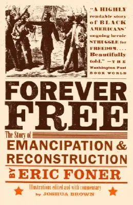 Libres para siempre: La historia de la emancipación y la reconstrucción - Forever Free: The Story of Emancipation and Reconstruction