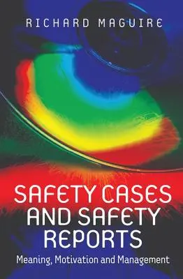 Casos e informes de seguridad: Significado, motivación y gestión - Safety Cases and Safety Reports: Meaning, Motivation and Management