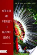 Chamanismo y Espiritualidad en la Práctica Terapéutica: Una introducción - Shamanism and Spirituality in Therapeutic Practice: An Introduction