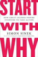 Empieza por qué: Cómo los grandes líderes inspiran a todos a actuar - Start with Why: How Great Leaders Inspire Everyone to Take Action