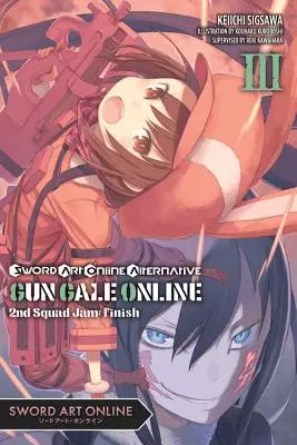 Sword Art Online Alternative Gun Gale Online, Vol. 3 (Novela ligera): Second Squad Jam: Finish - Sword Art Online Alternative Gun Gale Online, Vol. 3 (Light Novel): Second Squad Jam: Finish