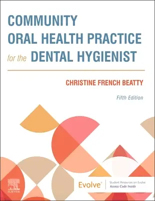 Community Oral Health Practice for the Dental Hygienist (Práctica de salud bucodental comunitaria para el higienista dental) - Community Oral Health Practice for the Dental Hygienist