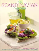 El libro de cocina escandinava: Cocina fresca y aromática de Suecia, Dinamarca y Noruega - The Scandinavian Cookbook: Fresh and Fragrant Cooking of Sweden, Denmark and Norway