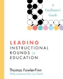 Liderando Rondas de Instrucción en Educación: A Facilitator's Guide - Leading Instructional Rounds in Education: A Facilitator's Guide