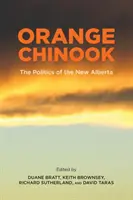 Chinook naranja: La política en la nueva Alberta - Orange Chinook: Politics in the New Alberta