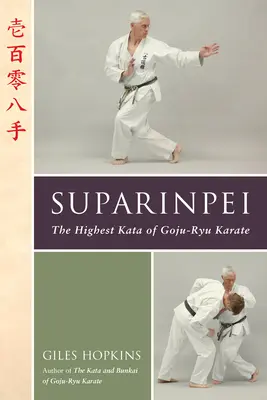 Suparinpei: El Último Kata del Karate Goju-Ryu - Suparinpei: The Last Kata of Goju-Ryu Karate