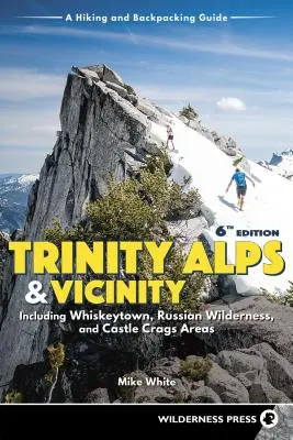 Trinity Alps & Vicinity: Including Whiskeytown, Russian Wilderness, and Castle Crags Areas: Guía de senderismo y excursionismo (revisada) - Trinity Alps & Vicinity: Including Whiskeytown, Russian Wilderness, and Castle Crags Areas: A Hiking and Backpacking Guide (Revised)