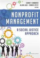 Gestión de organizaciones sin ánimo de lucro: Un enfoque de justicia social - Nonprofit Management: A Social Justice Approach