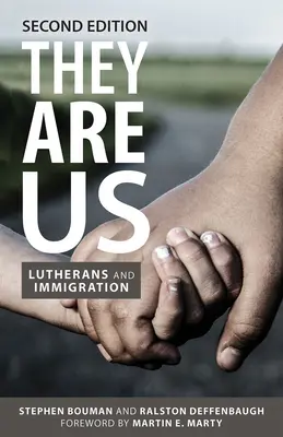 Ellos son nosotros: Luteranos e inmigración, segunda edición - They Are Us: Lutherans and Immigration, Second Edition