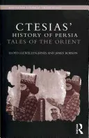 La «Historia de Persia» de Ctesias: Cuentos de Oriente - Ctesias' 'History of Persia': Tales of the Orient