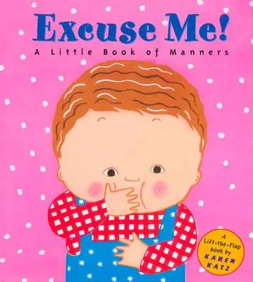 Disculpe: Un pequeño libro de modales - Excuse Me!: A Little Book of Manners