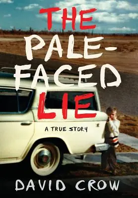 La mentira pálida: una historia real - The Pale-Faced Lie: A True Story