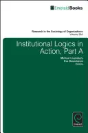 Lógicas institucionales en acción - Institutional Logics in Action