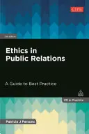 Ética en las relaciones públicas: Guía de buenas prácticas - Ethics in Public Relations: A Guide to Best Practice
