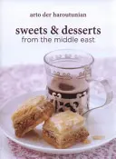 Dulces y postres de Oriente Próximo - Sweets and Desserts from the Middle East