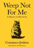 No llores por mí - En memoria de un gato querido - Weep Not for Me - In Memory of a Beloved Cat