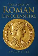 Tesoros de la Lincolnshire romana - Treasures of Roman Lincolnshire