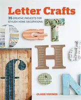 Manualidades con letras: 35 proyectos creativos para decorar con estilo el hogar - Letter Crafts: 35 Creative Projects for Stylish Home Decorations