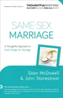 El matrimonio entre personas del mismo sexo: Un enfoque reflexivo sobre el designio de Dios para el matrimonio - Same-Sex Marriage: A Thoughtful Approach to God's Design for Marriage