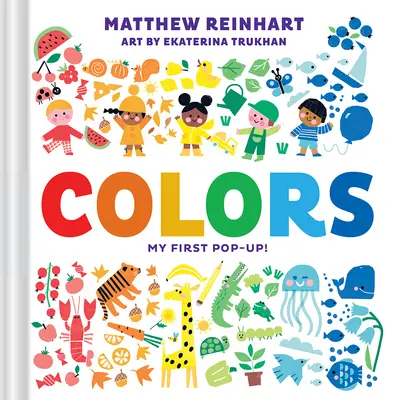 Los colores: ¡Mi Primer Pop-Up! (un libro de magia pop) - Colors: My First Pop-Up! (a Pop Magic Book)