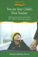 Usted es el primer maestro de su hijo - Lo que los padres pueden hacer con y por sus hijos desde el nacimiento hasta los seis años - You are Your Child's First Teacher - What Parents Can do with and for Their Children from Birth to Age Six