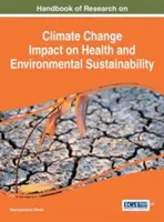 Manual de investigación sobre el impacto del cambio climático en la salud y la sostenibilidad medioambiental - Handbook of Research on Climate Change Impact on Health and Environmental Sustainability