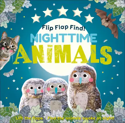 ¡Flip Flap Find! Animales nocturnos: Levanta las solapas. Encuentra a los animales despiertos por la noche. - Flip Flap Find! Night-Time Animals: Lift the Flaps. Find the Animals Awake at Night!