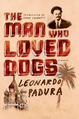 El hombre que amaba a los perros - The Man Who Loved Dogs