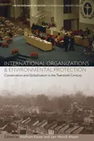 Organizaciones internacionales y protección del medio ambiente: Conservación y globalización en el siglo XX - International Organizations and Environmental Protection: Conservation and Globalization in the Twentieth Century