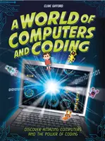 Un mundo de ordenadores y programación: Descubre increíbles ordenadores y el poder de la programación - A World of Computers and Coding: Discover Amazing Computers and the Power of Coding