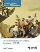 Acceso a Historia para el Diploma Ib: La Gran Depresión y América 1929-39 - Access to History for the Ib Diploma: The Great Depression and the Americas 1929-39