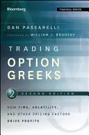 Trading Options Greeks: Cómo el tiempo, la volatilidad y otros factores de fijación de precios determinan los beneficios - Trading Options Greeks: How Time, Volatility, and Other Pricing Factors Drive Profits