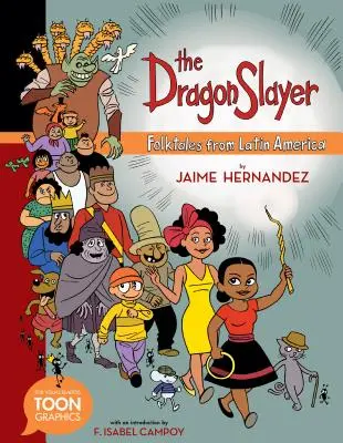 El Cazador de Dragones: Cuentos populares de América Latina: Un gráfico animado - The Dragon Slayer: Folktales from Latin America: A Toon Graphic