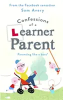 Confesiones de un padre que aprende: Parenting Like a Boss. (un jefe inexperto y ligeramente ineficaz). - Confessions of a Learner Parent: Parenting Like a Boss. (an Inexperienced, Slightly Ineffectual Boss.)