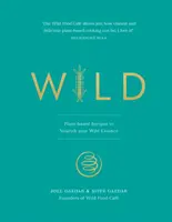 Salvaje: Recetas a base de plantas para alimentar tu esencia salvaje - Wild: Plant-Based Recipes to Nourish Your Wild Essence