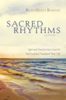 Guía del participante de Ritmos sagrados: Prácticas espirituales que nutren tu alma y transforman tu vida - Sacred Rhythms Participant's Guide: Spiritual Practices That Nourish Your Soul and Transform Your Life