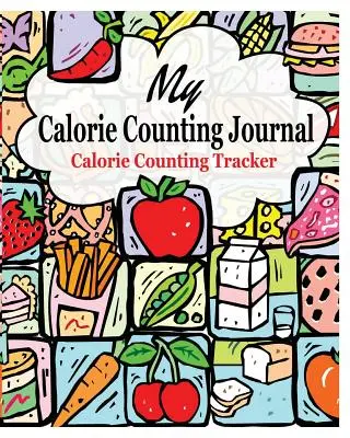 Mi diario para contar calorías: Registro de calorías - My Calorie Counting Journal: Calorie Counting Tracker