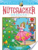 Creative Haven el Cascanueces Diseños Libro para colorear - Creative Haven the Nutcracker Designs Coloring Book