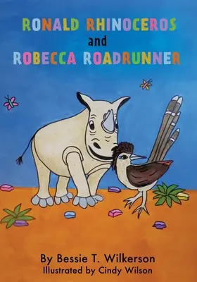 Ronald Rinoceronte y Robecca Correcaminos - Ronald Rhinoceros and Robecca Roadrunner
