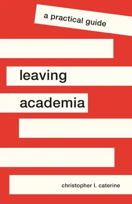 Salir del mundo académico: Guía práctica - Leaving Academia: A Practical Guide