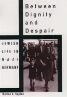 Entre la dignidad y la desesperación: La vida judía en la Alemania nazi - Between Dignity and Despair: Jewish Life in Nazi Germany